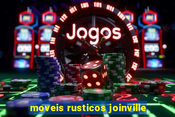 moveis rusticos joinville